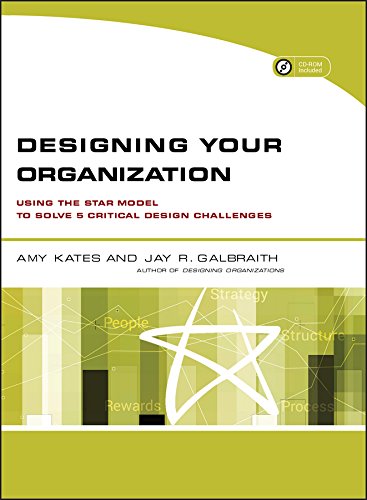 Stock image for Designing Your Organization: Using the STAR Model to Solve 5 Critical Design Challenges for sale by HPB-Red