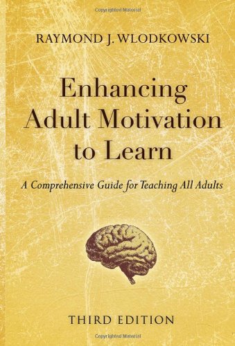 Beispielbild fr Enhancing Adult Motivation to Learn: A Comprehensive Guide for Teaching All Adults zum Verkauf von BooksRun