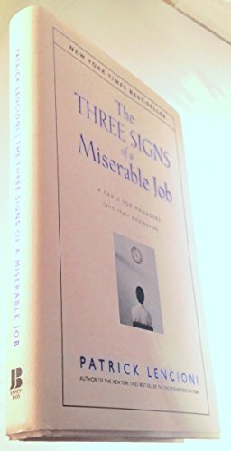 Beispielbild fr The Three Signs of a Miserable Job: A Fable for Managers (And Their Employees) zum Verkauf von SecondSale