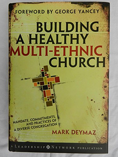 Stock image for Building a Healthy Multi-ethnic Church: Mandate, Commitments and Practices of a Diverse Congregation for sale by Indiana Book Company