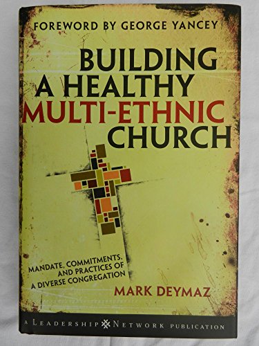 Stock image for Building a Healthy Multi-ethnic Church: Mandate, Commitments and Practices of a Diverse Congregation for sale by Meadowland Media