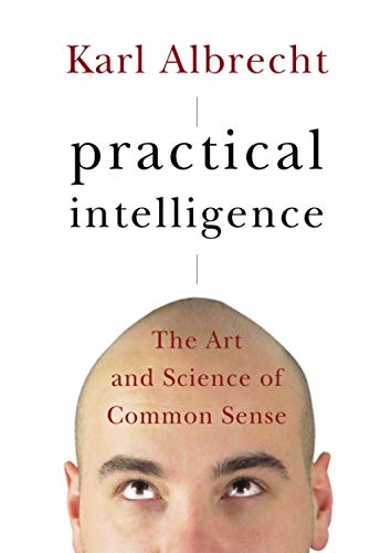 Stock image for Practical Intelligence: The Art and Science of Common Sense for sale by Once Upon A Time Books