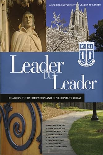 Leader to Leader (LTL): A Special Supplement Presented by Fuqua School of Business at Duke University (9780787995683) by LeBoeuf, Joe; Siang, Sanyin; Sheppard, Blair; Tierney Jr., Thomas J.; Christensen, Norman L.; Glass, Jeffrey T.; Sitkin, Sim B.; Lind, E. Allan;...