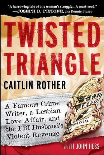 Stock image for Twisted Triangle: A Famous Crime Writer, a Lesbian Love Affair, and the FBI Husbands Violent Revenge for sale by WorldofBooks