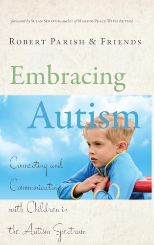 EMBRACING AUTISM: Connecting & Communicating With Children In The Autism Spectrum (H)