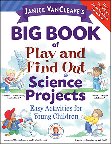 Janice Vancleave's Big Book of Play and Find Out Science Projects (9780787995935) by VanCleave, Janice Pratt