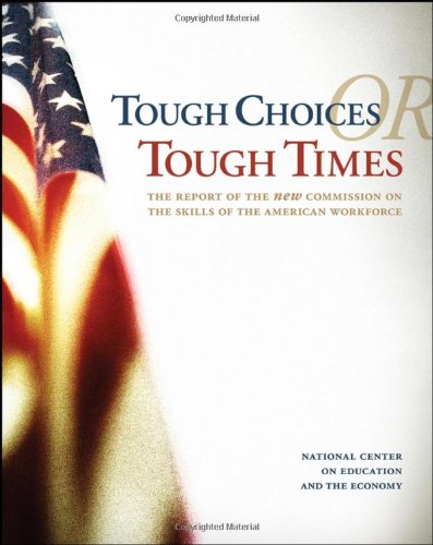 Imagen de archivo de Tough Choices or Tough Times: The Report of the New Commission on the Skills of the American Workforce a la venta por More Than Words