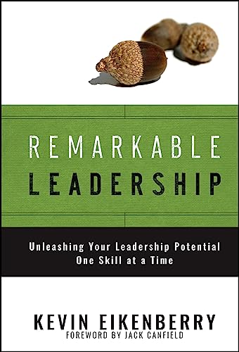 Stock image for Remarkable Leadership: Unleashing Your Leadership Potential One Skill at a Time for sale by Goodwill of Colorado