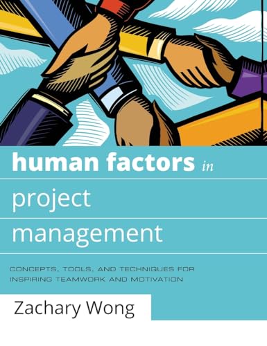 Imagen de archivo de Human Factors in Project Management : Concepts, Tools, and Techniques for Inspiring Teamwork and Motivation a la venta por Better World Books