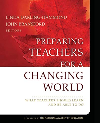 Stock image for Preparing Teachers for a Changing World: What Teachers Should Learn and Be Able to Do for sale by Jenson Books Inc