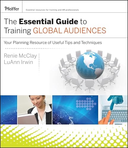 Beispielbild fr The Essential Guide to Training Global Audiences : Your Planning Resource of Useful Tips and Techniques zum Verkauf von Better World Books