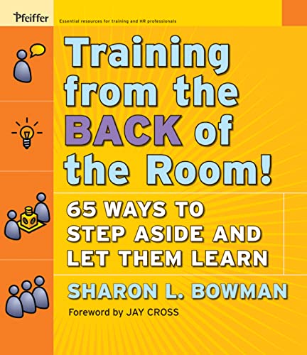 9780787996628: Training from the Back of the Room!: 65 Ways to Step Aside and Let Them Learn