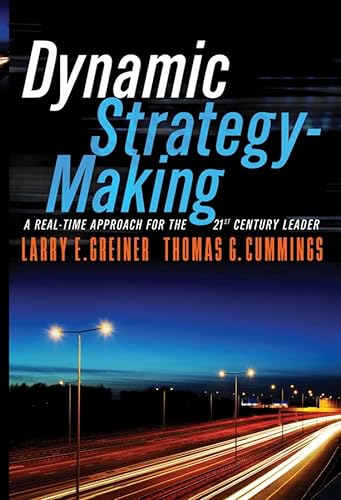 Beispielbild fr Dynamic Strategy-Making : A Real-Time Approach for the 21st Century Leader zum Verkauf von Better World Books