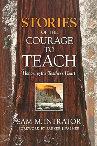 Stock image for Stories of the Courage to Teach: Honoring the Teacher's Heart for sale by Book Deals