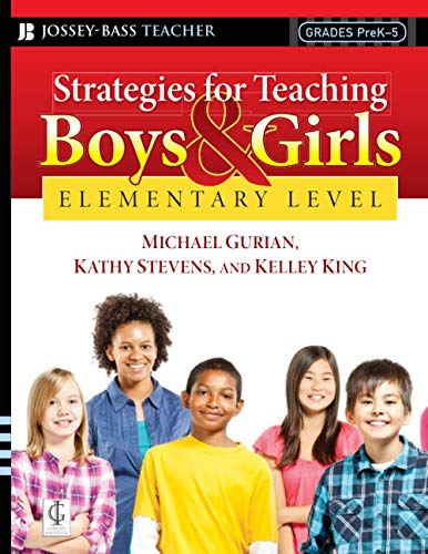 Strategies for Teaching Boys & Girls Elementary Level (9780787997304) by Gurian, Michael; Stevens, Kathy; King, Kelley
