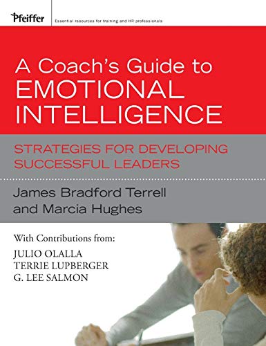 Stock image for A Coach's Guide to Emotional Intelligence: Strategies for Developing Successful Leaders for sale by SecondSale