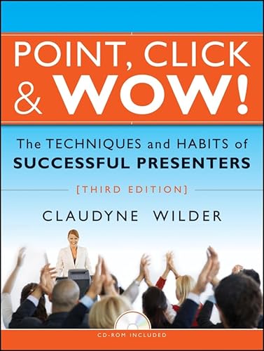 Stock image for Point, Click and Wow!: The Techniques and Habits of Successful Presenters for sale by Once Upon A Time Books