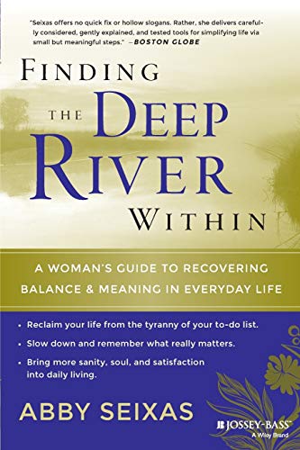 Stock image for Finding the Deep River Within : A Woman's Guide to Recovering Balance and Meaning in Everyday Life for sale by Better World Books: West