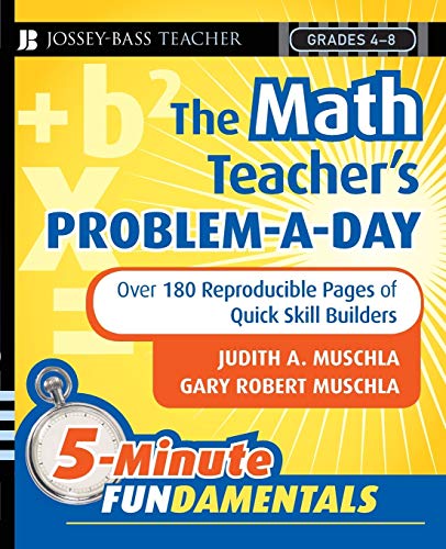 Imagen de archivo de The Math Teachers Problem-a-Day, Grades 4-8: Over 180 Reproducible Pages of Quick Skill Builders a la venta por New Legacy Books