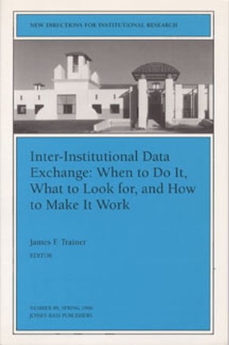 Beispielbild fr Inter-Institutional Data Exchange When to Do It, What to Look for, and How to Make it Work: New Directions for Institutional Research (J-B IR Single Issue Institutional Research) zum Verkauf von Solomon's Mine Books