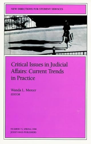 Critical Issues in Judicial Affairs: Current Trends in Practice: New Directions for Student Servi...