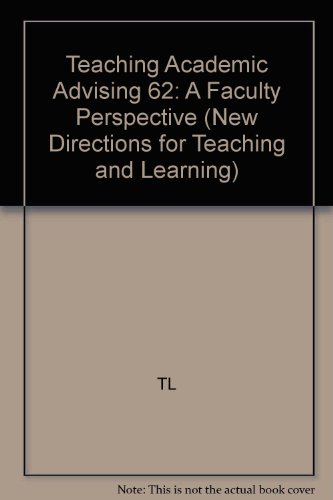 Stock image for Teaching through Academic Advising: New Directions for Teaching and Learning, Number 62 (J-B TL Single Issue Teaching and Learning) for sale by ThriftBooks-Atlanta