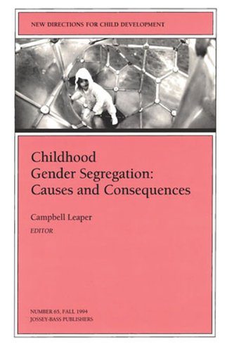 Beispielbild fr Childhood Gender Segregation : New Directions for Child and Adolescent Development zum Verkauf von Better World Books