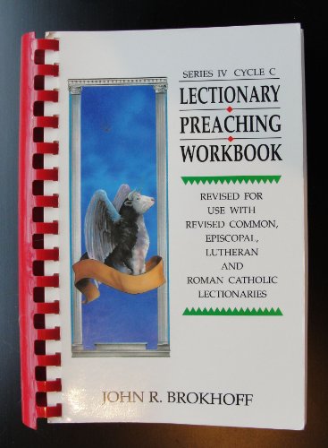 Imagen de archivo de Lectionary Preaching Workbook, Revised for Use With Revised Common, Episcopal, Lutheran, and Roman Catholic Lectionaries a la venta por Sessions Book Sales