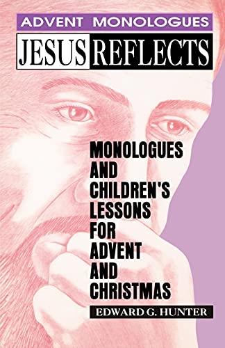 9780788001109: Jesus Reflects: Monologues and Children's Lessons for Advent and Christmas