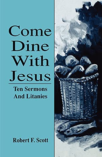 Stock image for Come Dine with Jesus: Ten Sermons and Litanies for sale by Lucky's Textbooks