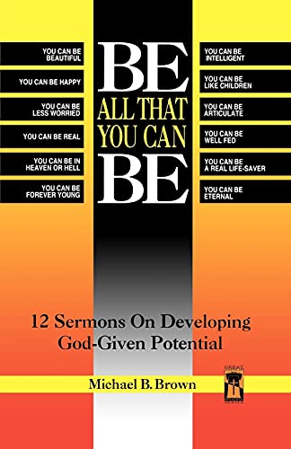 

Be All That You Can Be: 12 Sermons on Developing God-Given Potential (Great American Preacher Series)