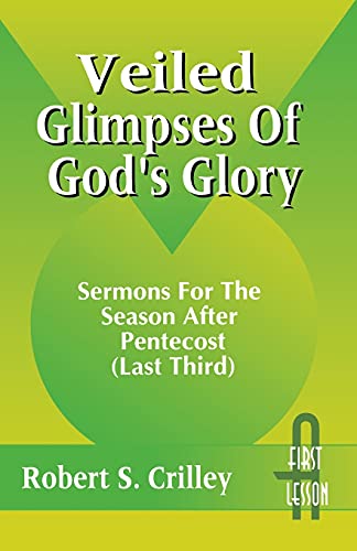 Stock image for Veiled Glimpses Of God's Glory (Last Third : Cycle A, First Lesson Texts) for sale by HPB-Ruby