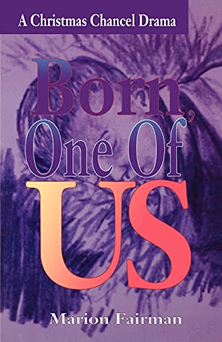 Stock image for Born One of Us A Christmas Chancel Drama for sale by Frenchboro Books