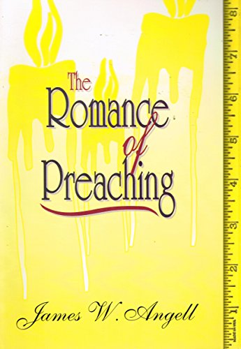 Beispielbild fr The Romance of Preaching zum Verkauf von Wonder Book