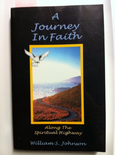 Beispielbild fr A Journey in Faith: Along the Spiritual Highway zum Verkauf von Wonder Book