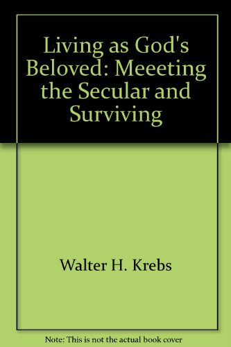 9780788006562: Living as God's Beloved: Meeeting the Secular and Surviving