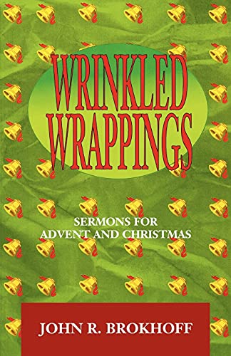 Stock image for Wrinkled Wrappings : Sermons for Advent and Christmas for sale by Better World Books