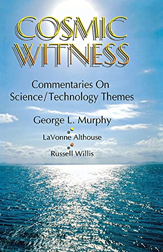 Stock image for Cosmic Witness Commentaries on Science/Technology Themes for sale by Frenchboro Books