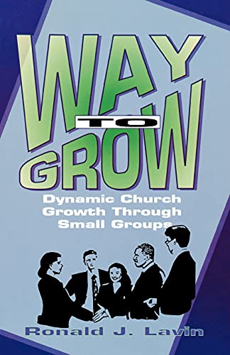 Imagen de archivo de Way to Grow!: Dynamic Church Growth Through Small Groups a la venta por 4 THE WORLD RESOURCE DISTRIBUTORS