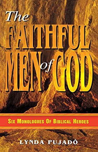 9780788007637: The Faithful Men of God: Six Monologues of Biblical Heroes