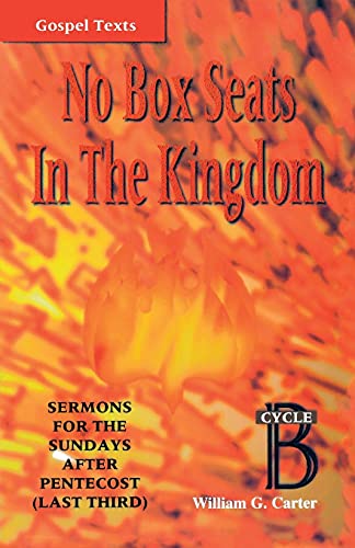 Beispielbild fr No Box Seats in the Kingdom : Sermons for the Sundays after Pentecost (Last Third): Gospel Texts zum Verkauf von Better World Books