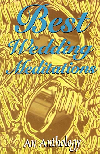 Beispielbild fr Best Wedding Meditations: An Anthology zum Verkauf von Wonder Book
