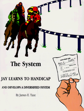 9780788009563: The System: Jay Learns to Handicap and Develops a Diversified System