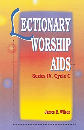 Lectionary Worship AIDS: Series IV, Cycle C (9780788010248) by Wilson, James