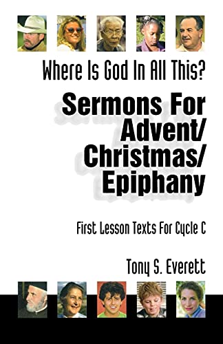 Imagen de archivo de Where Is God in All This?: Sermons for Advent/Christmas/Epiphany: First Lesson Texts for Cycle C a la venta por HPB-Ruby