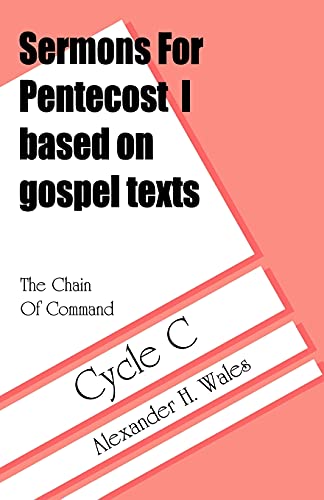 Imagen de archivo de Sermons for Pentecost I Based on Gospel Texts for Cycle C : Chain of Command a la venta por Better World Books