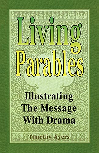Beispielbild fr Living Parables: Illustrating The Message With Drama zum Verkauf von Chiron Media
