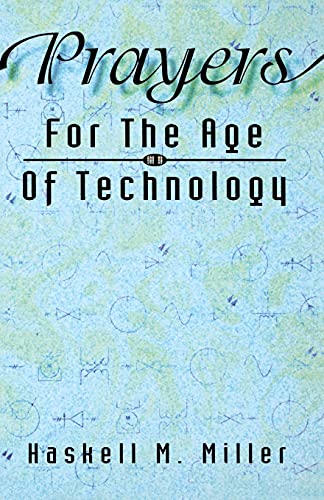 Prayers For The Age Of Technology - Haskell M. Miller