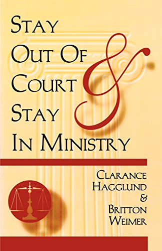 STAY OUT OF COURT AND STAY IN MINISTRY - Britton D Wiemer