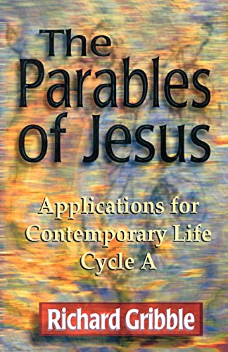 Stock image for Parables of Jesus: Applications for Contemporary Life, Cycle a for sale by ThriftBooks-Dallas